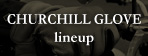 CHURCHILL GLOVE lineup